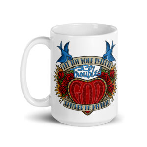 Let Not Your Heart Mug - Image 2